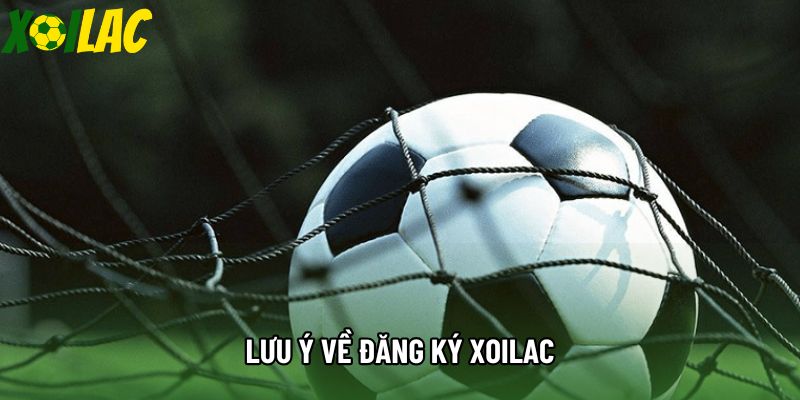 Lưu ý về đăng ký xoilac Lưu ý về đăng ký xoilac