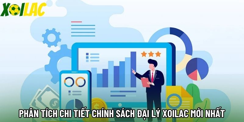 Phân tích chi tiết chính sách đại lý xoilac mới nhất Phân tích chi tiết chính sách đại lý xoilac mới nhất